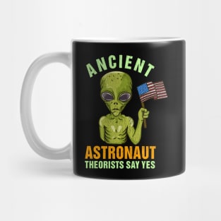 Ancient Astronaut Theorists Say Yes - Martian Alien Gift Mug